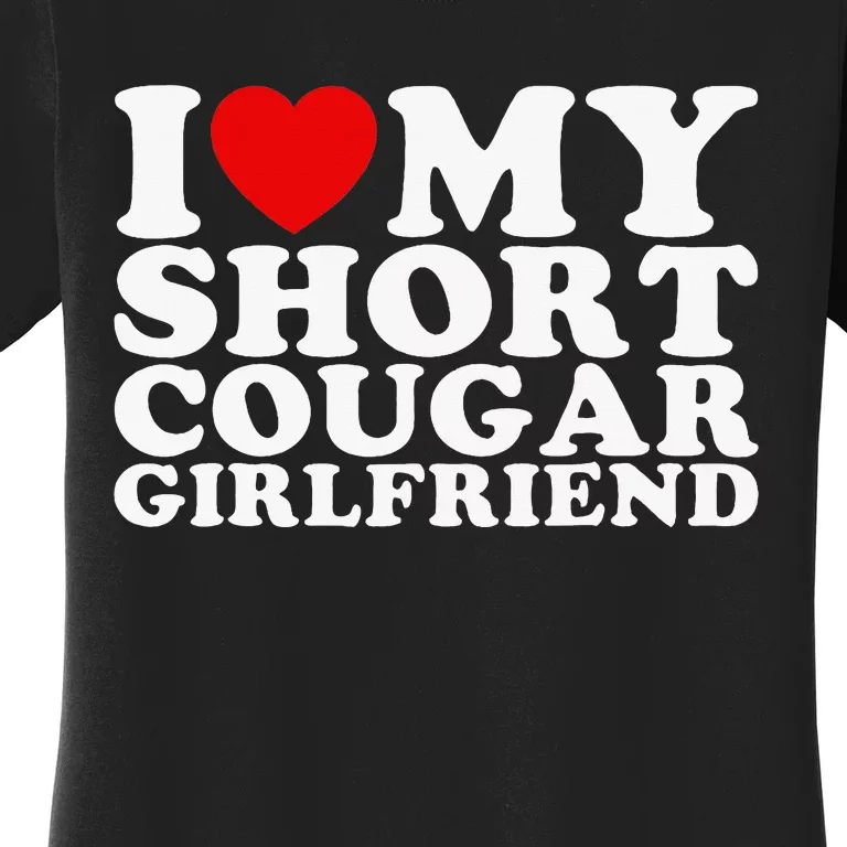 Love My Short Cougar Girlfriend I Heart My Cougar Gf Women's T-Shirt