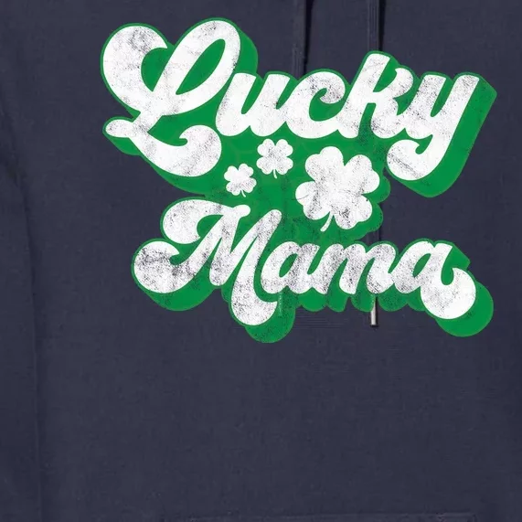 Lucky Mama St Patricks Day Gift Vintage Premium Hoodie