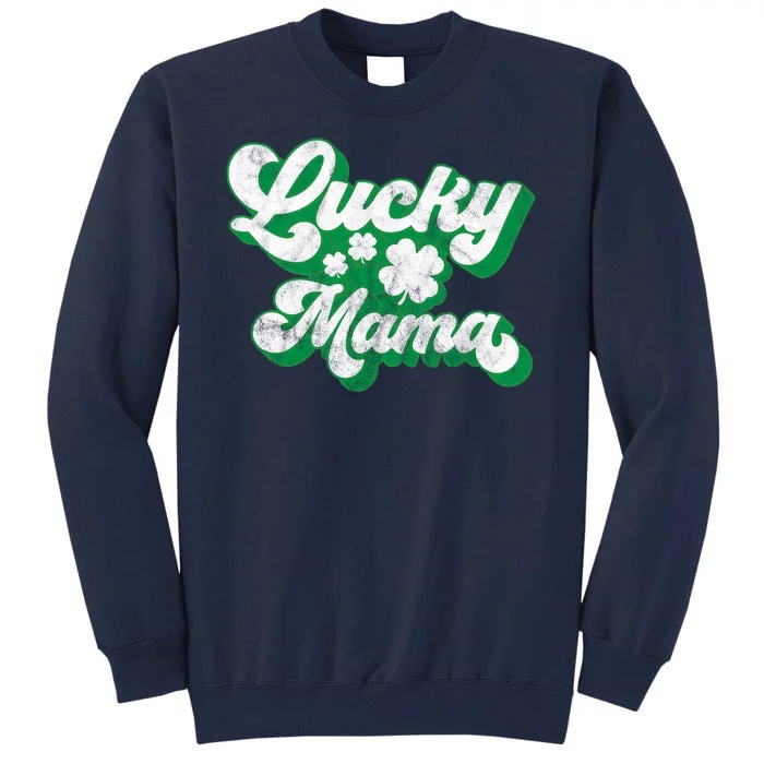 Lucky Mama St Patricks Day Gift Vintage Tall Sweatshirt