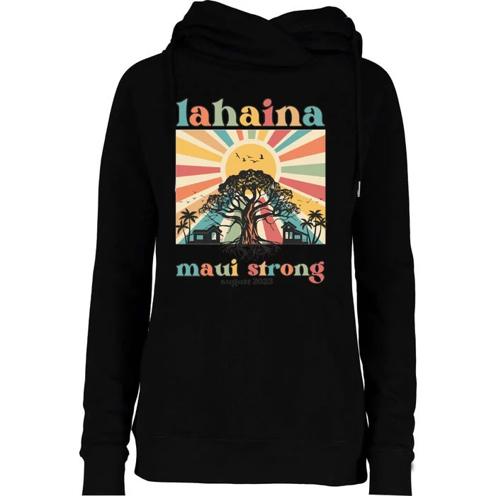 Lahaina Maui Strong Fundraiser Maui Fire Womens Funnel Neck Pullover Hood