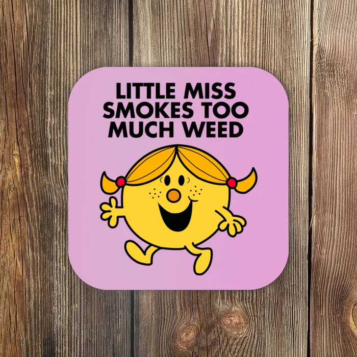 Little Miss Smokes Too Much Weed Coaster