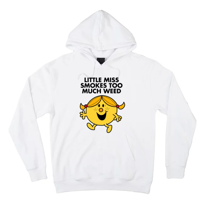 Little Miss Smokes Too Much Weed Hoodie