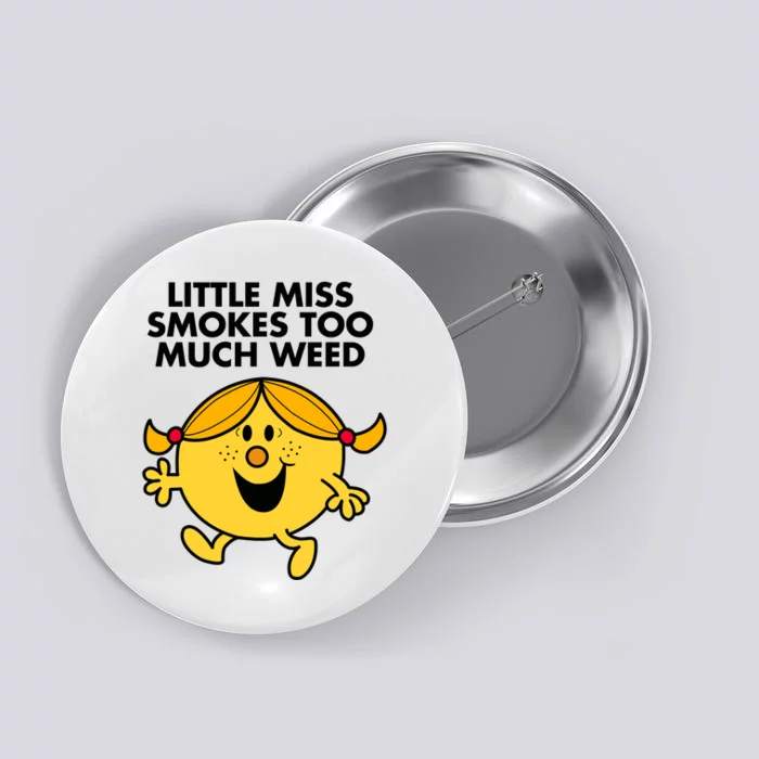 Little Miss Smokes Too Much Weed Button