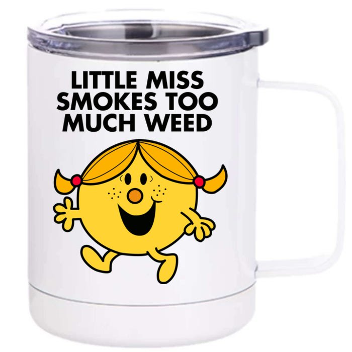 Little Miss Smokes Too Much Weed 12 oz Stainless Steel Tumbler Cup