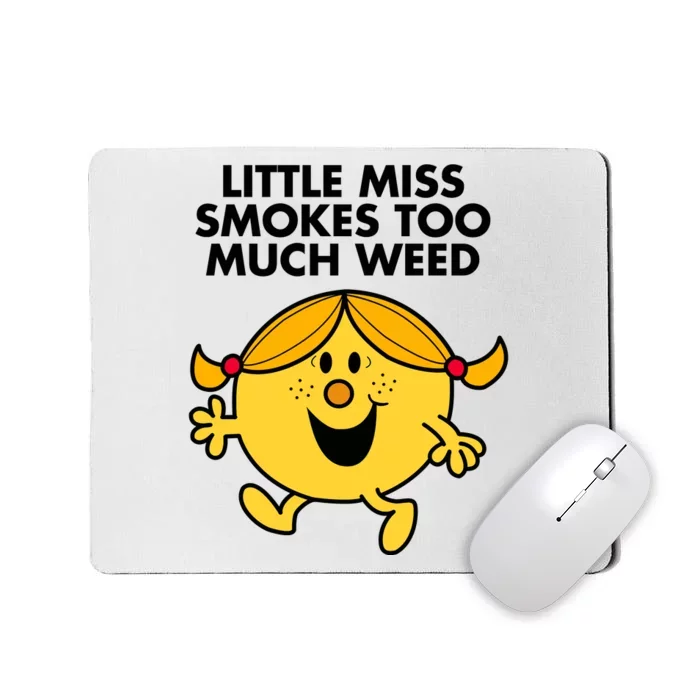 Little Miss Smokes Too Much Weed Mousepad