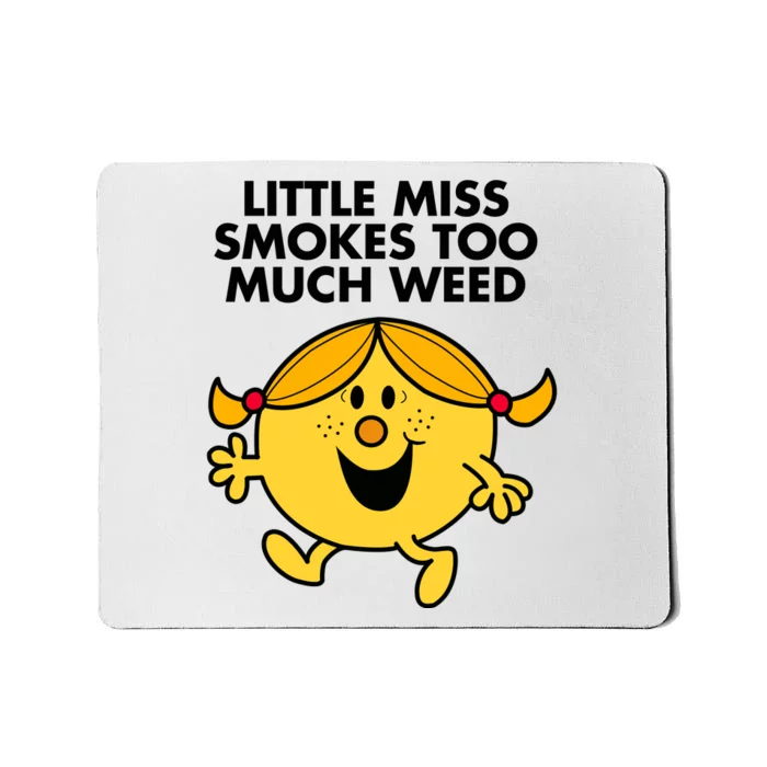 Little Miss Smokes Too Much Weed Mousepad