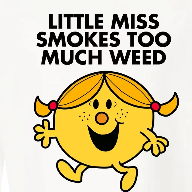 Little Miss Smokes Too Much Weed Cropped Pullover Crew