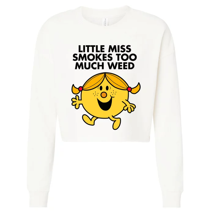 Little Miss Smokes Too Much Weed Cropped Pullover Crew