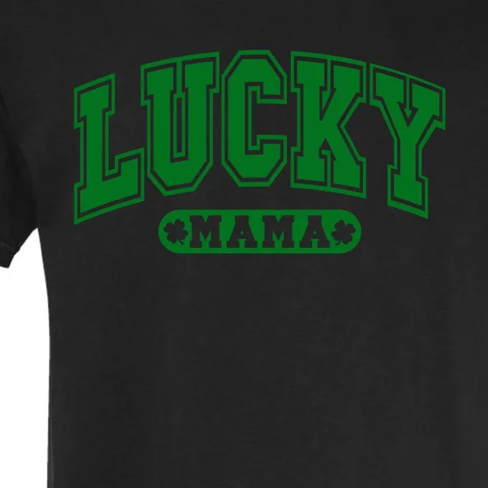 Lucky Mama St Patricks Day Garment-Dyed Heavyweight T-Shirt