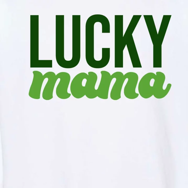 Lucky Mama St Patricks Day Garment-Dyed Sweatshirt