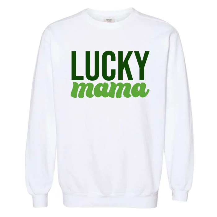 Lucky Mama St Patricks Day Garment-Dyed Sweatshirt