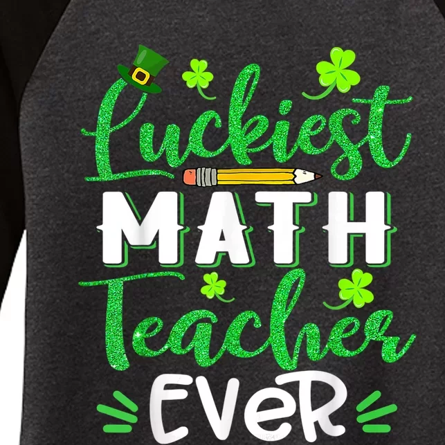 Luckiest Math Teacher Ever Funny Shamrock St Patricks Day Women's Tri-Blend 3/4-Sleeve Raglan Shirt