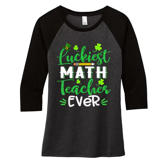 Luckiest Math Teacher Ever Funny Shamrock St Patricks Day Women's Tri-Blend 3/4-Sleeve Raglan Shirt