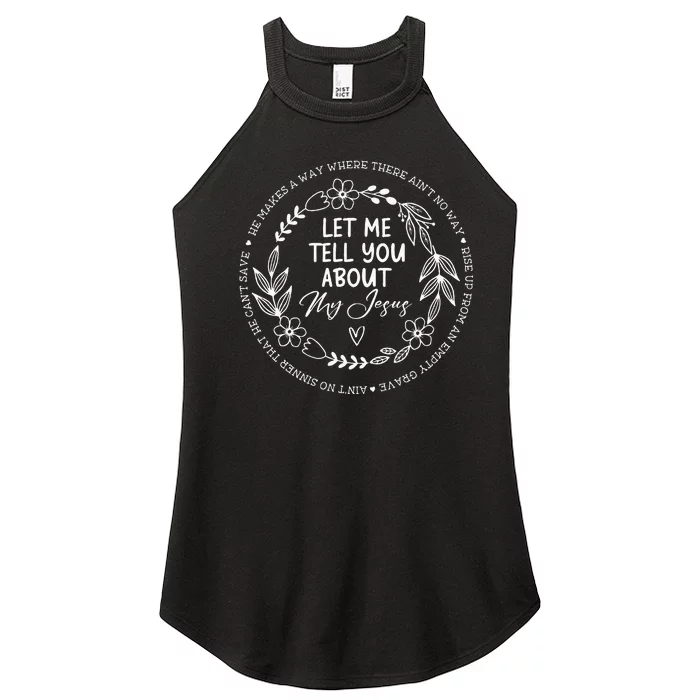 Let Me Tell You About My Jesus Women’s Perfect Tri Rocker Tank