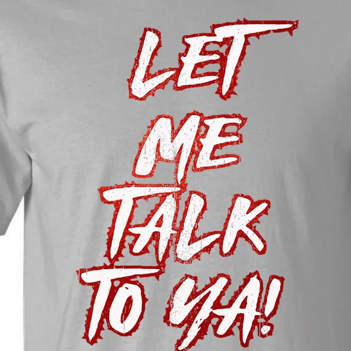 Let Me Talk To Ya Simple Saying Tall T-Shirt