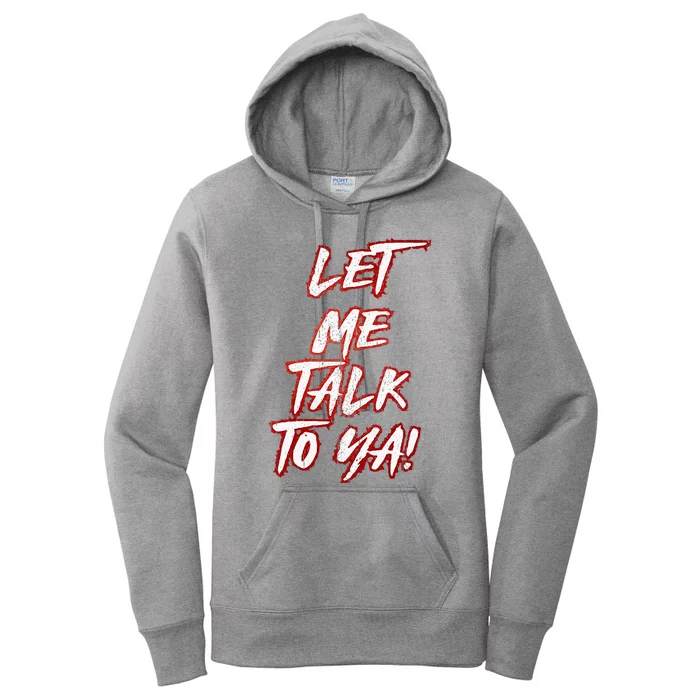 Let Me Talk To Ya Simple Saying Women's Pullover Hoodie