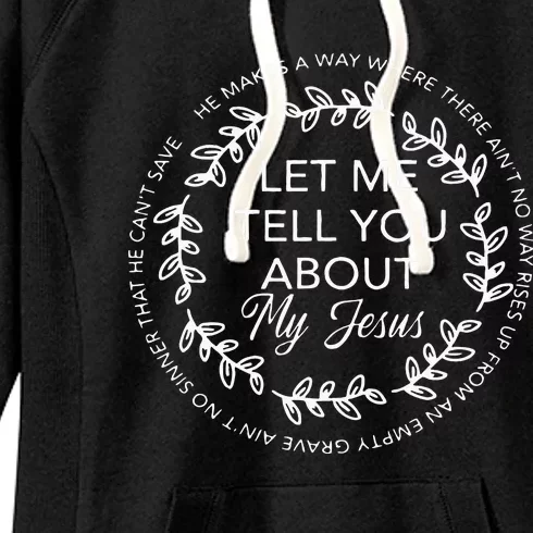 Let Me Tell You About My Jesus Gift Women's Fleece Hoodie