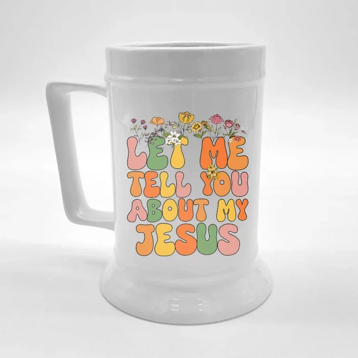 Let Me Tell You About My Jesus Christian Front & Back Beer Stein