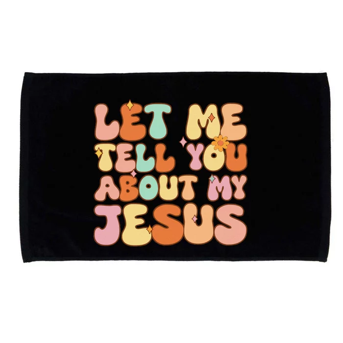 Let Me Tell You About My Jesus Microfiber Hand Towel