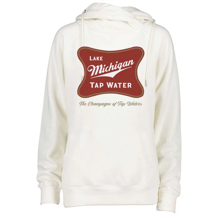 Lake Michigan Tap Water The Champagne Of Tap Waters Womens Funnel Neck Pullover Hood