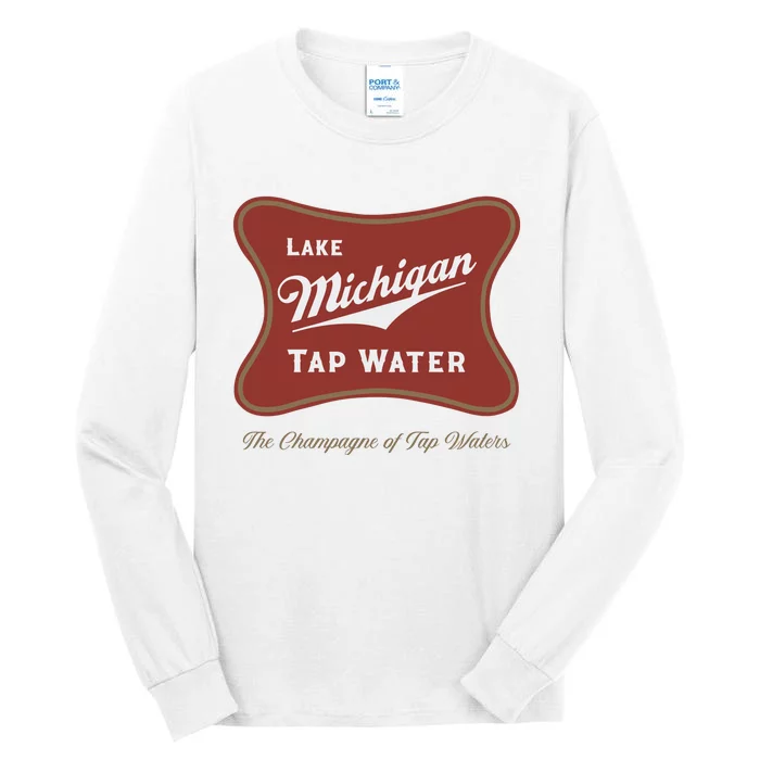 Lake Michigan Tap Water The Champagne Of Tap Waters Tall Long Sleeve T-Shirt