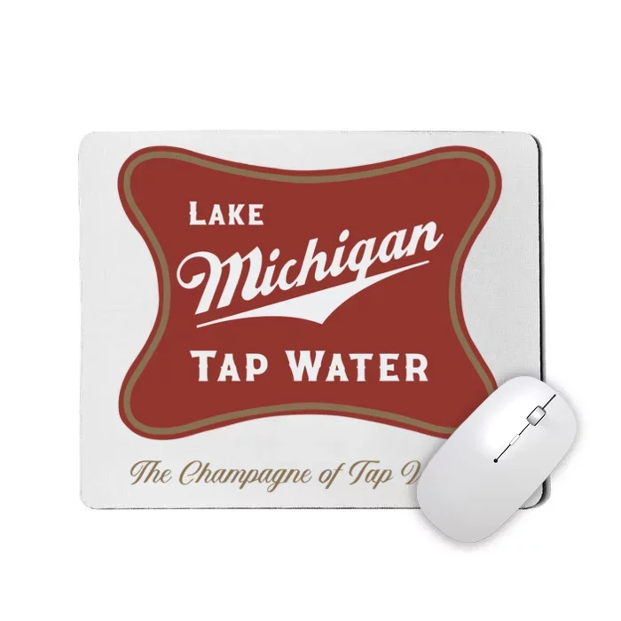 Lake Michigan Tap Water The Champagne Of Tap Waters Mousepad