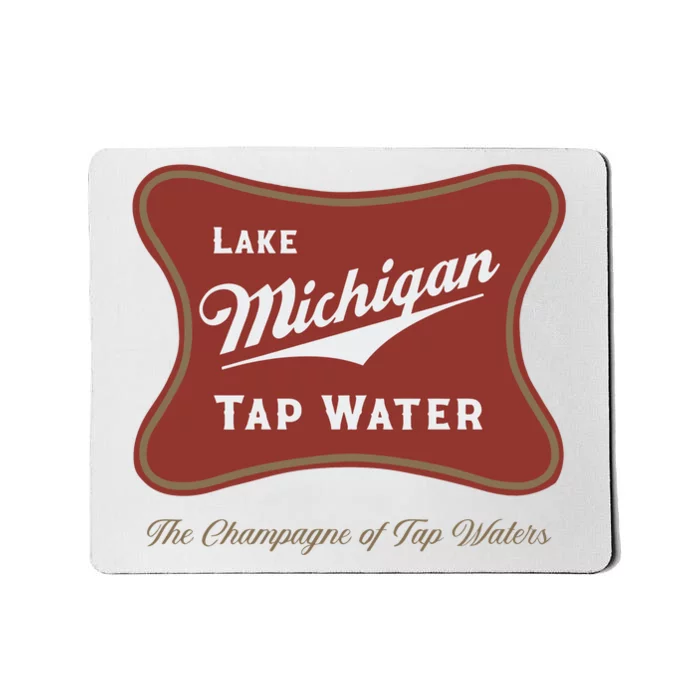 Lake Michigan Tap Water The Champagne Of Tap Waters Mousepad