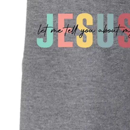 Let Me Tell You About My Jesus Christian Believers God Doggie 3-End Fleece Hoodie