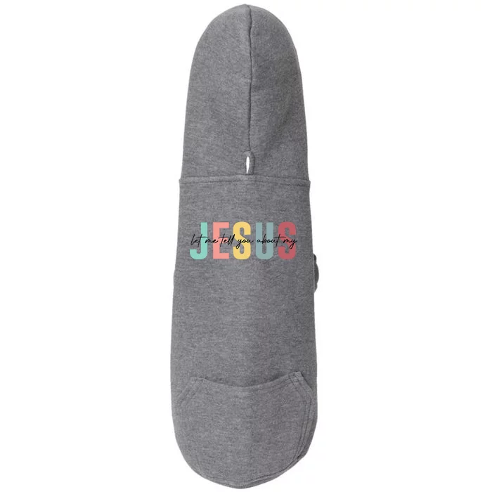 Let Me Tell You About My Jesus Christian Believers God Doggie 3-End Fleece Hoodie