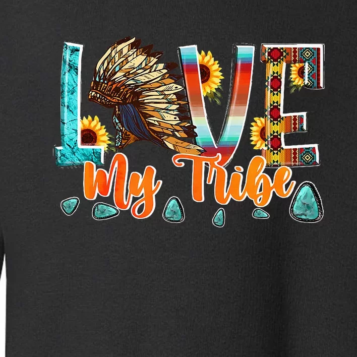 Love My Tribe Native American Toddler Sweatshirt