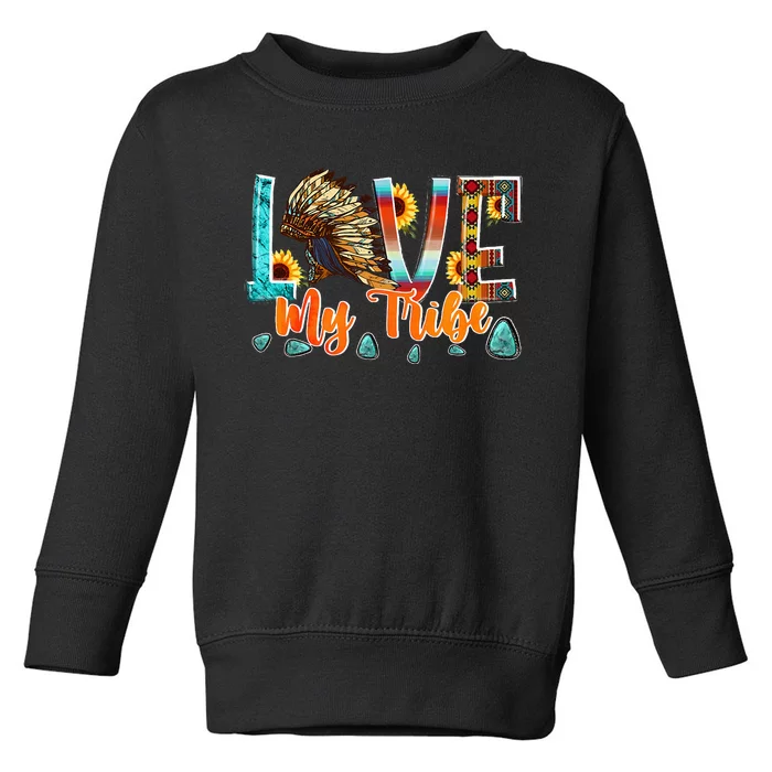 Love My Tribe Native American Toddler Sweatshirt