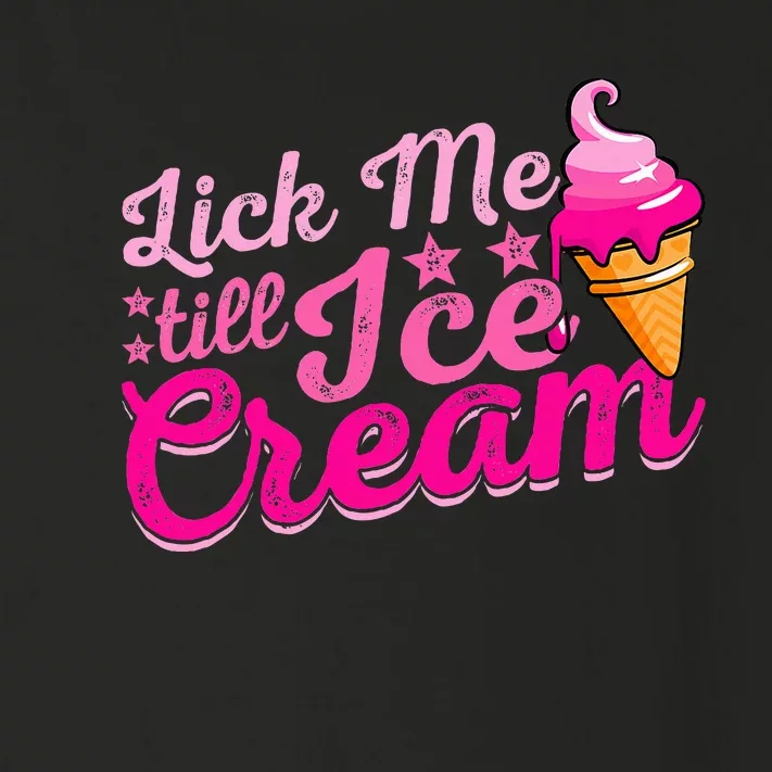 Lick Me Till Ice Cream Funny Ice Cream Love Toddler Long Sleeve Shirt