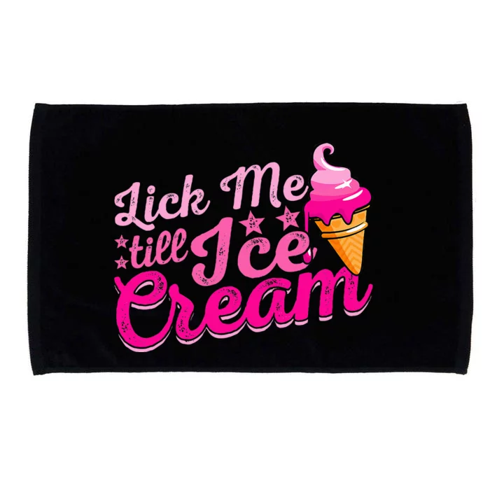 Lick Me Till Ice Cream Funny Ice Cream Love Microfiber Hand Towel