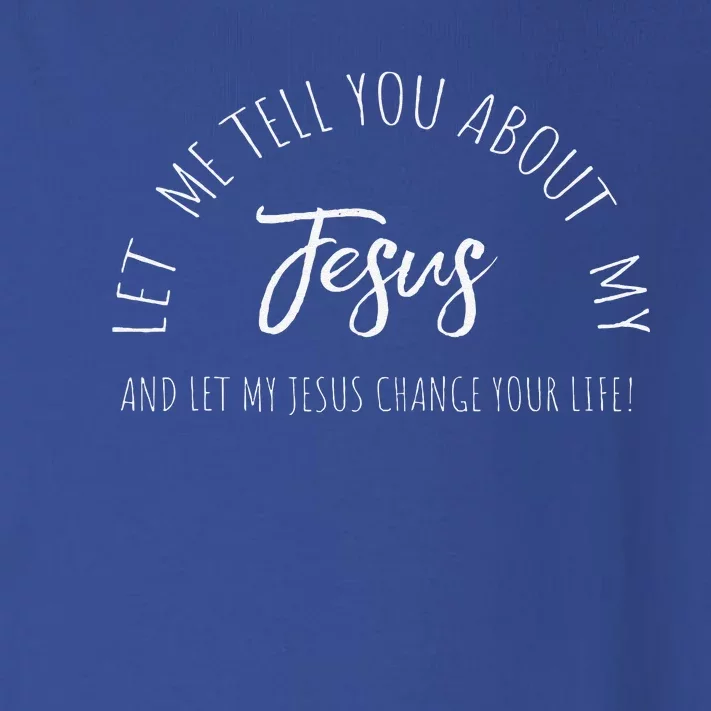 Let Me Tell You About MY JESUS Christian Inspiration Toddler Long Sleeve Shirt