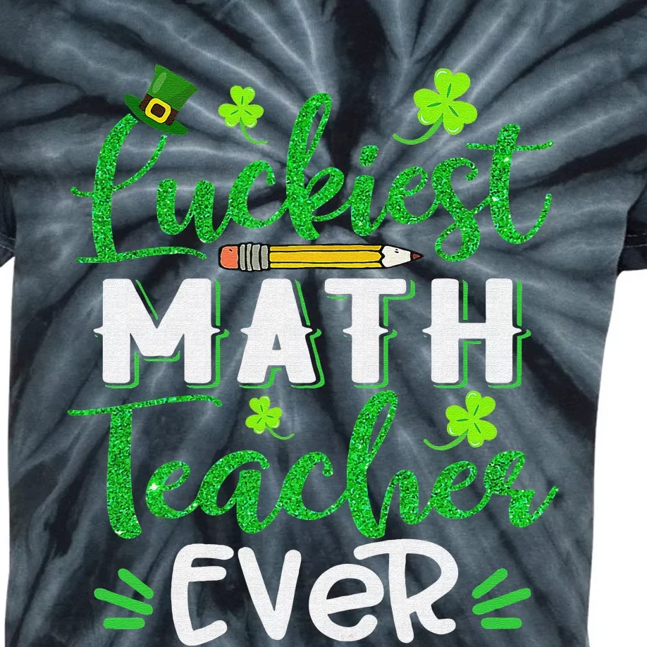 Luckiest Math Teacher Ever Funny Shamrock St Patricks Day Kids Tie-Dye T-Shirt