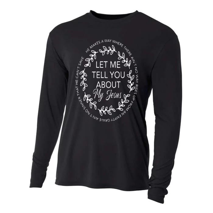 Let Me Tell You About My Jesus Gift Cooling Performance Long Sleeve Crew