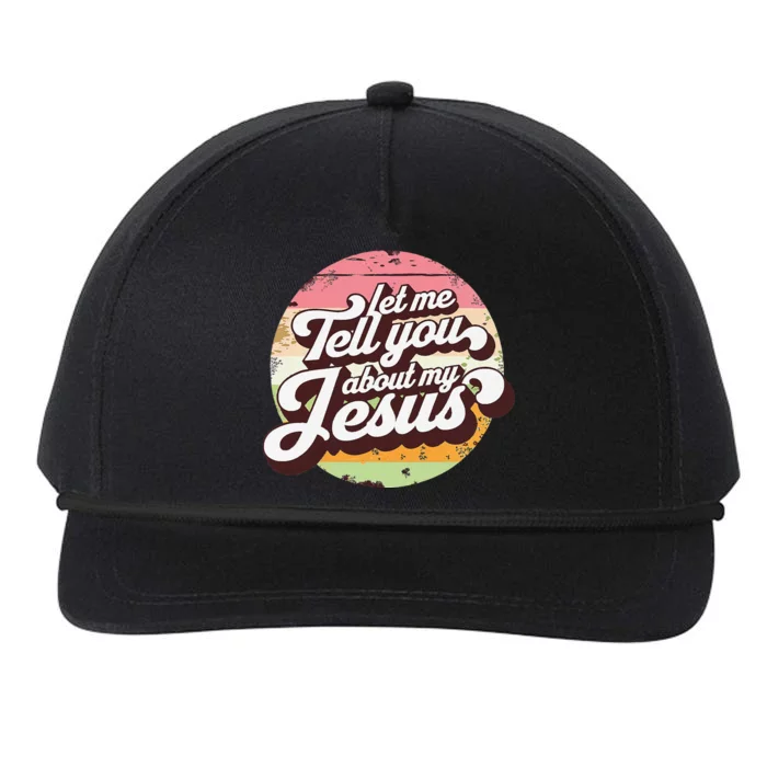 Let Me Tell You About My Jesus Faith Inspiration Belief Snapback Five-Panel Rope Hat