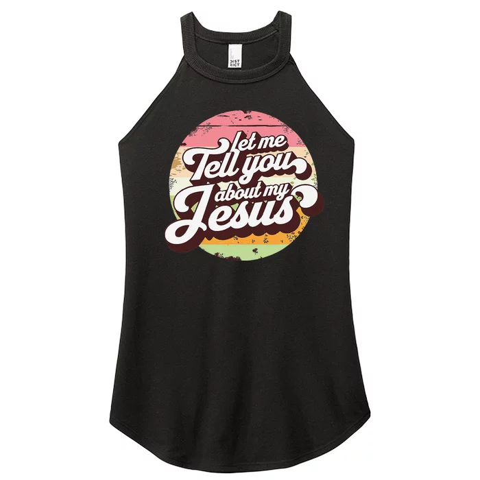 Let Me Tell You About My Jesus Faith Inspiration Belief Women’s Perfect Tri Rocker Tank