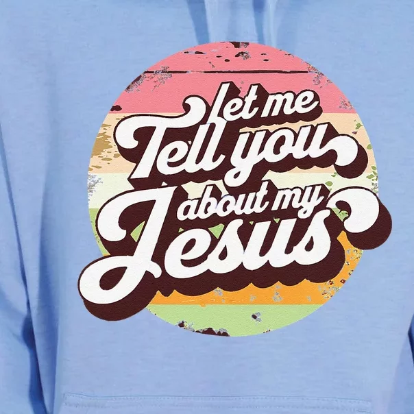 Let Me Tell You About My Jesus Faith Inspiration Belief Unisex Surf Hoodie