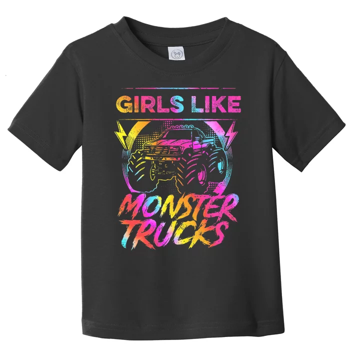 Like Monster Trucks Too Girl Monster Truck Toddler T-Shirt