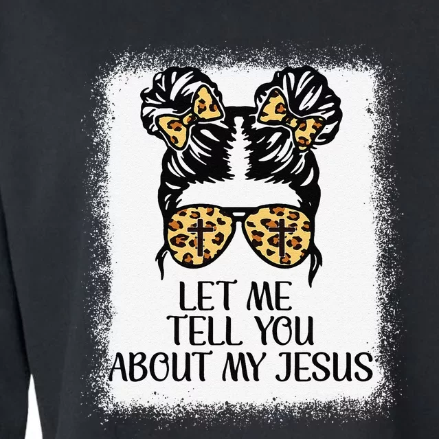 Let Me Tell You About My Jesus Christian Cropped Pullover Crew