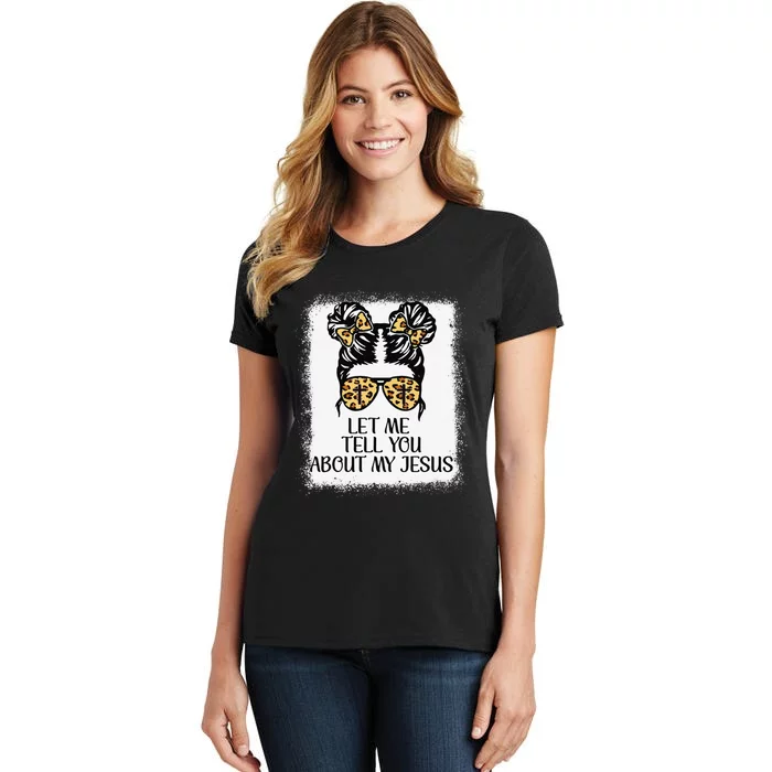 Let Me Tell You About My Jesus Christian Women's T-Shirt