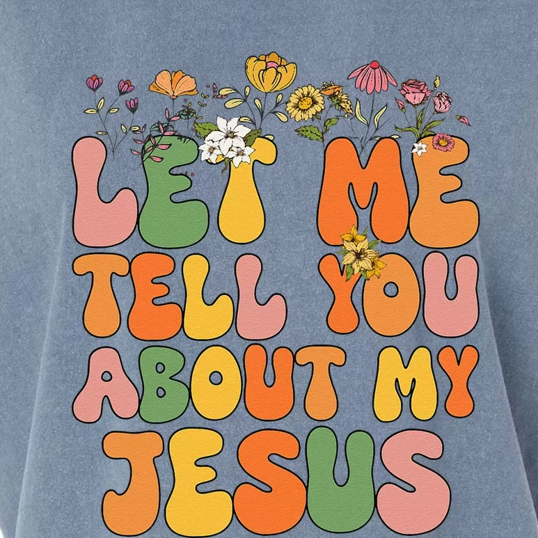 Let Me Tell You About My Jesus Christian Garment-Dyed Women's Muscle Tee