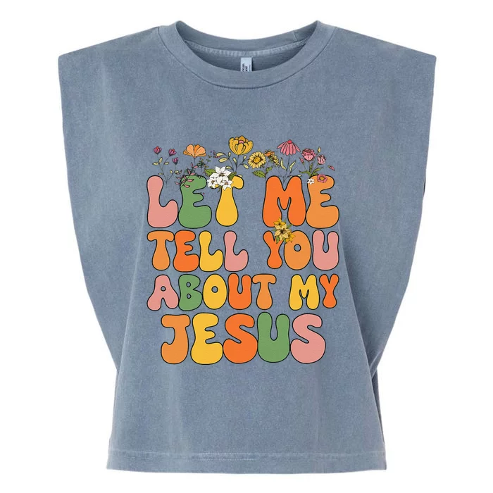 Let Me Tell You About My Jesus Christian Garment-Dyed Women's Muscle Tee