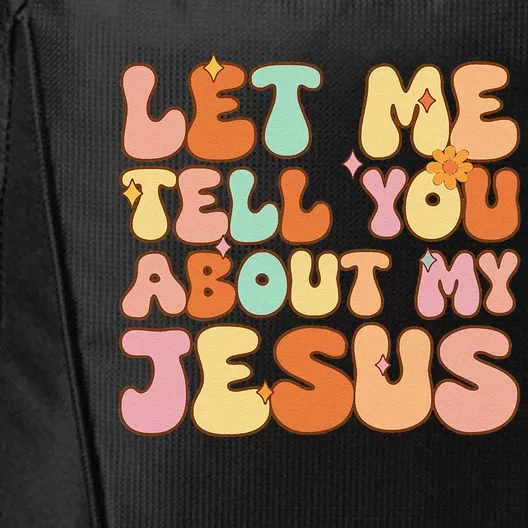 Let Me Tell You About My Jesus Christian City Backpack