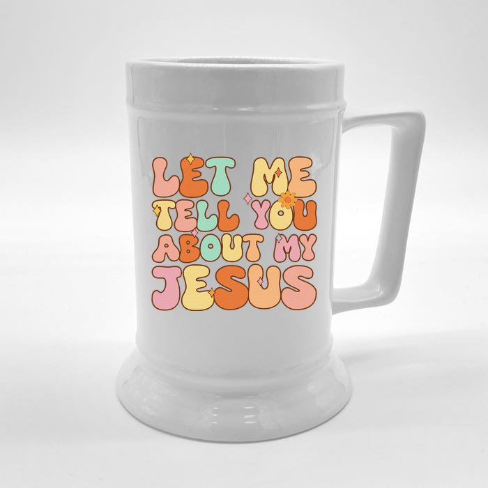 Let Me Tell You About My Jesus Christian Front & Back Beer Stein