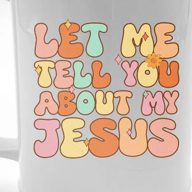 Let Me Tell You About My Jesus Christian Front & Back Beer Stein