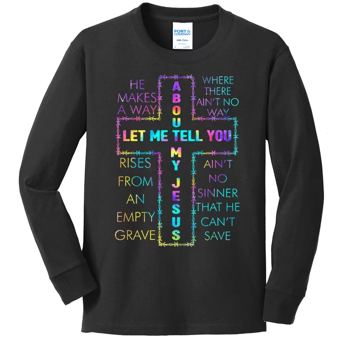 Let Me Tell You About My Jesus Christian Bible God Tie Dye Kids Long Sleeve Shirt