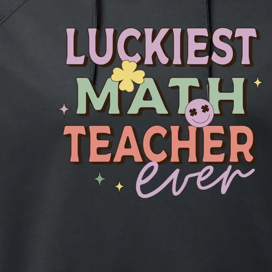 Luckiest Math Teacher Ever Performance Fleece Hoodie