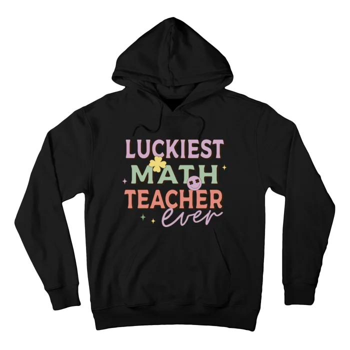 Luckiest Math Teacher Ever Hoodie